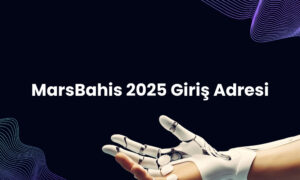 MarsBahis 2025 Giriş Adresi