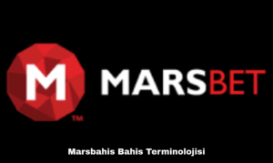 Marsbahis Bahis Terminolojisi