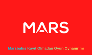 Marsbahis Kayıt Olmadan Oyun Oynanır mı